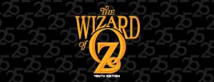 Wizard of Oz - Youth Edition - 2025